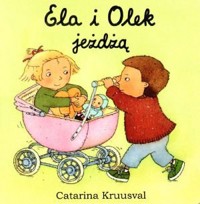 Ela i Olek jeżdżą - Catarina Kruusval - książka