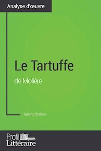 Le Tartuffe de Molière (Analyse approfondie) - Tatiana Stellian - ebook