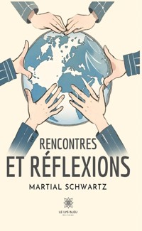 Rencontres et réflexions - Martial Schwartz - ebook