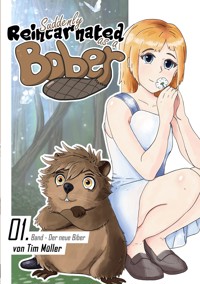 Suddenly Reincarnated as a Bober - Tim Müller - ebook