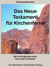 Das Neue Testament für Kirchenferne - Michael Büschken - ebook