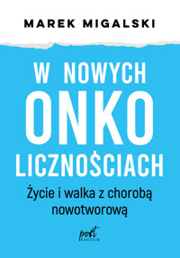 W nowych onkolicznościach. Moje życie z chorobą nowotworową - Marek Migalski - książka