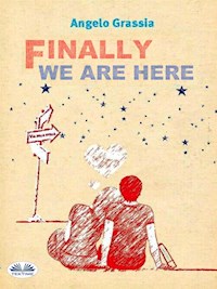 Finally We Are Here - Angelo Grassia - ebook
