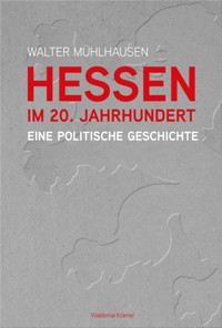 Hessen im 20. Jahrhundert - Walter Mühlhausen - ebook