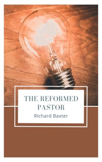 The Reformed Pastor - Richard Baxter - ebook