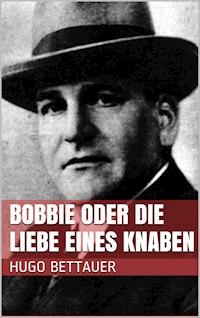 Bobbie oder die Liebe eines Knaben - Hugo Bettauer - ebook