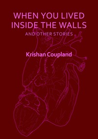 When You Lived Inside the Walls - Krishan Coupland - ebook