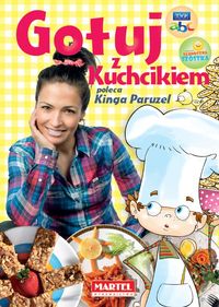 Gotuj z Kuchcikiem poleca Kinga Paruzel -  - książka