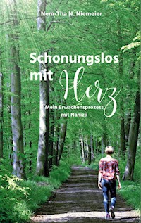 Schonungslos mit Herz - Nem-Tha N. Niemeier - ebook