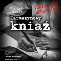 Karmazynowy kniaź Tom I Za wolność naszą i waszą - Krzysztof Spadło - ebook + audiobook