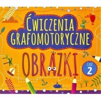 Ćwiczenia grafomotoryczne. Obrazki cz.2 - zbiorowa praca - książka