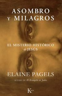 Asombro y milagros - Elaine Pagels - ebook
