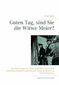 Guten Tag, sind Sie die Witwe Meier? - Hajo Lehr - ebook