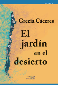 El jardín en el desierto - Gracia Caceres - ebook