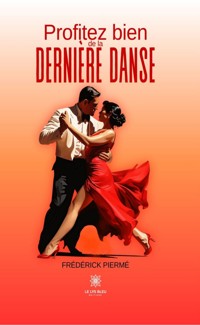 Profitez bien de la dernière danse - Frédérick Piermé - ebook