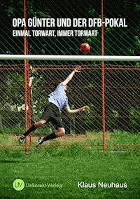 Opa Günter und der DFB-Pokal - Klaus Neuhaus - ebook