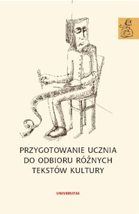 Przygotowanie ucznia do odbioru różnych tekstów kultury - Anna Janus-Sitarz - ebook
