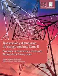 Transmisión y distribución de energía eléctrica - Diana Stella García Miranda - ebook