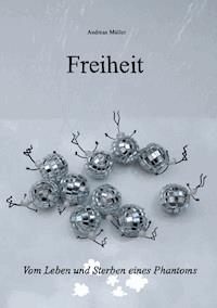 Freiheit - Andreas Müller - ebook