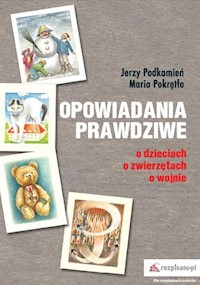 Opowiadania prawdziwe - Podkamień Jerzy, Pokrętło Maria - książka