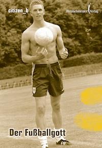 Der Fußballgott - citizen_b - ebook