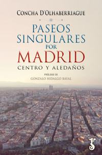 Paseos singulares por Madrid - Concha D´Olhaberriague - ebook