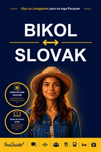 The Language Guide for Travelers - Bikol to Slovak - YouGuide - ebook