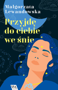Przyjdę do ciebie we śnie - Małgorzata Lewandowska,  - ebook + audiobook