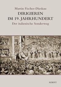Dirigieren im 19. Jahrhundert - Martin Fischer-Dieskau - ebook