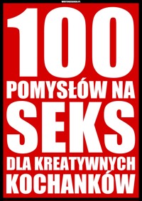 100 pomysłów na seks dla kreatywnych kochanków - Aleksander Wielki - ebook