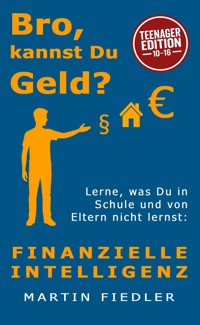 Bro, kannst Du Geld? Teenager Edition - Martin Dr. Fiedler - ebook