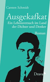 Ausgekafkat - Carsten Schmidt - ebook