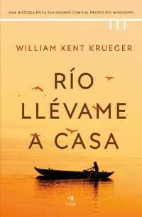 Río llévame a casa - William Kent Krueger - ebook