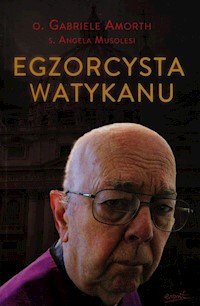 Egzorcysta Watykanu - Amorth Gabriele, Musolesi Angela - książka