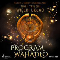 Program Wahadło. Tom II trylogii Wielki układ - Hubert „Hunter” Gruszczyński - ebook + audiobook