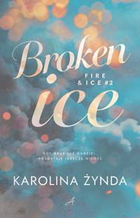 Broken ice - Karolina Żynda - ebook + książka