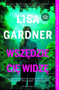 Wszędzie Cię widzę. Cykl z Frankie Elkin. Tom 3 - Lisa Gardner - ebook + audiobook