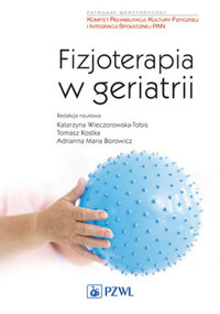 Fizjoterapia w geriatrii - Katarzyna Wieczorowska-Tobis - książka