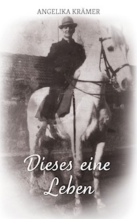 Dieses eine Leben - Angelika Krämer - ebook