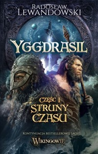 Yggdrasil. Tom 1. Struny czasu - Radosław Lewandowski - ebook