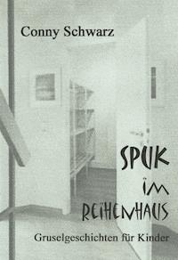 Spuk im Reihenhaus - Conny Schwarz - ebook