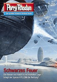 Perry Rhodan 2926: Schwarzes Feuer -  Kai Hirdt - ebook