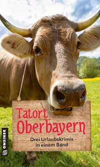 Tatort Oberbayern - Caroline Sendele - ebook