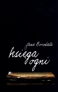Księga ogni - Jane Borodale - książka