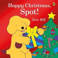 Happy Christmas, Spot! - Hill Eric - książka