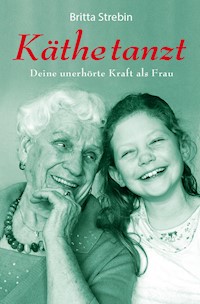 Käthe tanzt - Britta Strebin - ebook