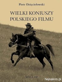 Wielki koniuszy polskiego filmu - Piotr Dzięciołowski - książka