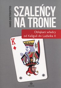 Szaleńcy na tronie - Otto Hans-Dieter - książka