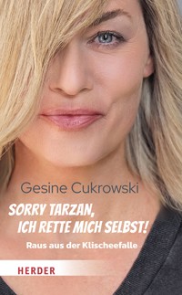 Sorry Tarzan, ich rette mich selbst! - Gesine Cukrowski - ebook