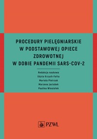 Procedury pielęgniarskie w Podstawowej Opiece Zdrowotnej w dobie pandemii SARS-CoV-2 - Edyta Krzych-Fałta, Mariola Pietrzak, Marzena Jaciubek, Paulina Wiesiołek - książka